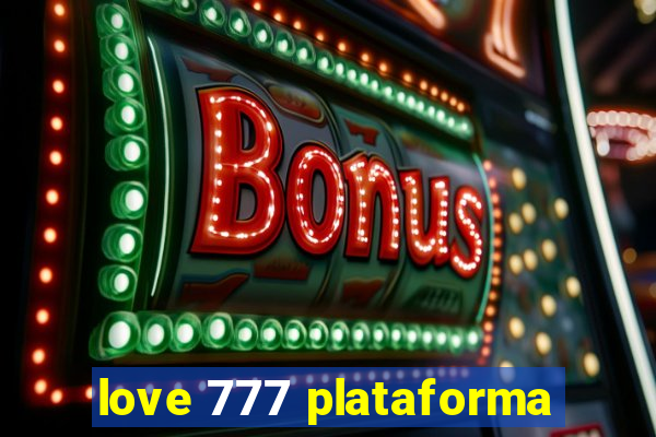 love 777 plataforma